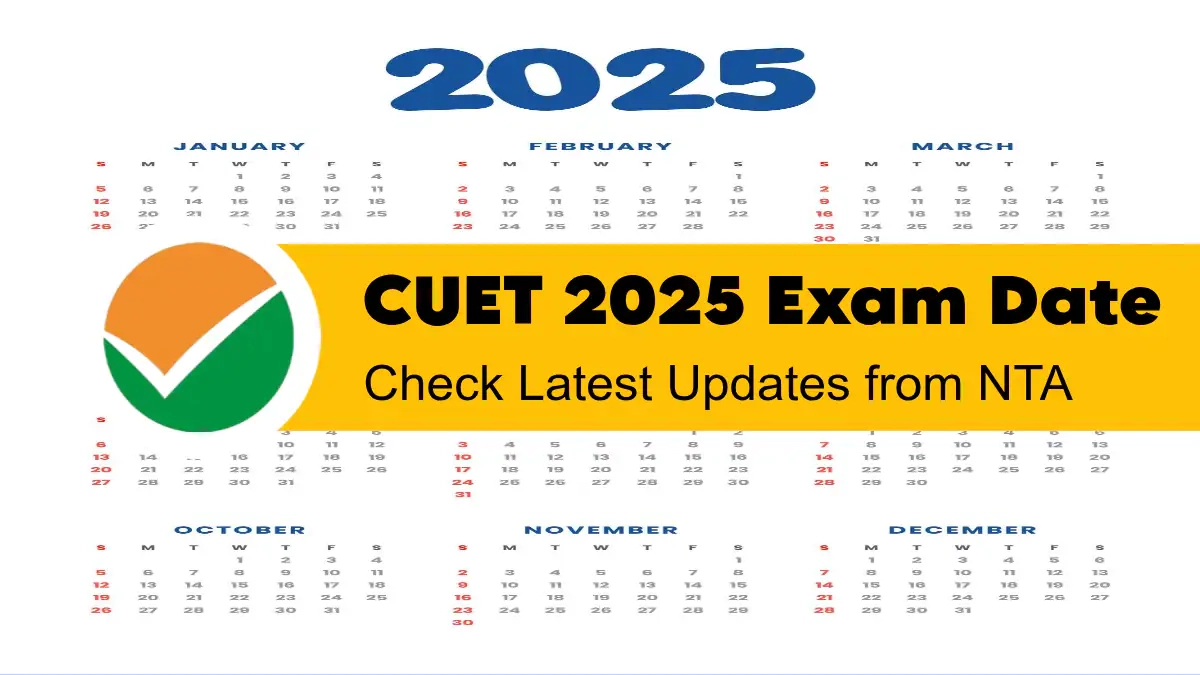 cuet 2025 exam date latest updates is cuet ug form out