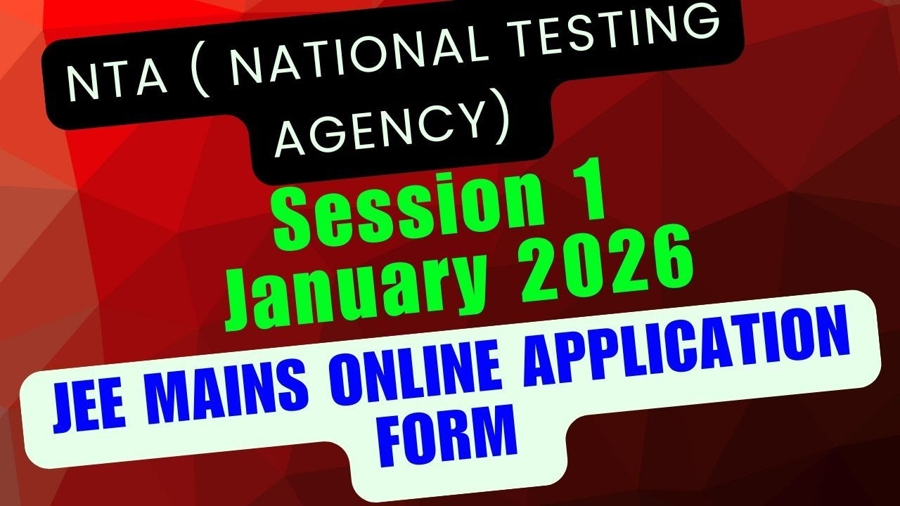 Notice JEE Main 2026 Session 1 January 2026 Online Applications Form